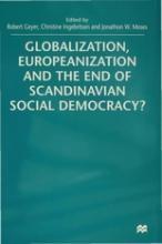 Globalization, Europeanization, and the End of Scandinavian Social Democracy? book cover